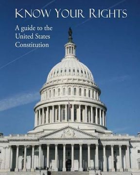 portada Know Your Rights: A guide to the United States Constitution (en Inglés)