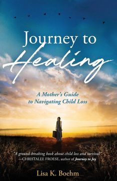 portada Journey to Healing: A Mother'S Guide to Navigating Child Loss (en Inglés)