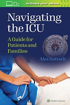 portada Navigating the ICU: A Guide for Patients and Families (en Inglés)