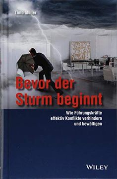 portada Bevor der Sturm Beginnt - wie Fuhrungskrafte Effektiv Konflikte Verhindern und Bewaltigen [German] (in German)