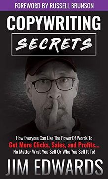 portada Copywriting Secrets: How Everyone can use the Power of Words to get More Clicks, Sales, and Profits. No Matter What you Sell or who you Sell it to! (in English)