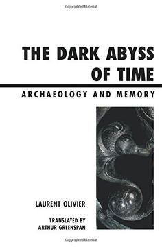 portada The Dark Abyss of Time: Archaeology and Memory (Archaeology in Society)
