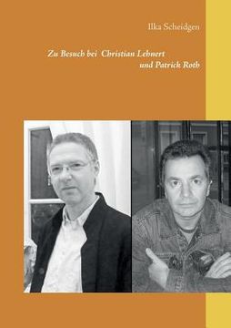 portada Zu Besuch bei Christian Lehnert und Patrick Roth (in German)