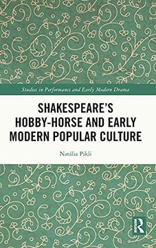 portada Shakespeare’S Hobby-Horse and Early Modern Popular Culture (Studies in Performance and Early Modern Drama) (in English)