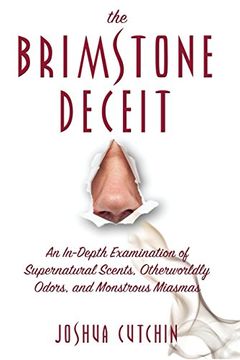 portada The Brimstone Deceit: An In-Depth Examination of Supernatural Scents, Otherworldly Odors, and Monstrous Miasmas