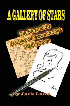 portada A Gallery of Stars The Story of the Hollywood Brown Derby Wall of Fame (in English)