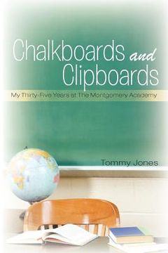 portada chalkboards and clipboards: my thirty-five years at the montgomery academy