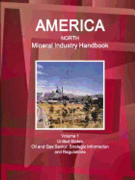 portada America North Mineral Industry Handbook Volume 1 United States oil and gas Sector: Strategic Information and Regulations (World Business and Investment Library) (in English)