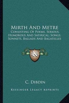 portada mirth and metre: consisting of poems, serious, humorous and satirical; songs, sonnets, ballads and bagatelles (in English)