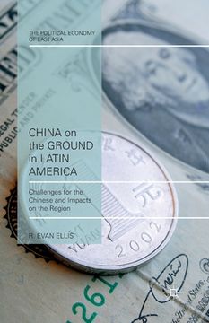 portada China on the Ground in Latin America: Challenges for the Chinese and Impacts on the Region (en Inglés)