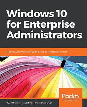 portada Windows 10 for Enterprise Administrators: Modern Administrators' Guide Based on Redstone 3 Version (in English)