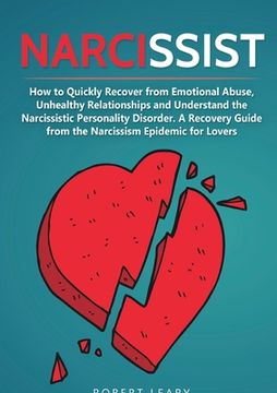 portada Narcissist: How to Quickly Recover from Emotional Abuse, Unhealthy Relationships and Understand the Narcissistic Personality Disor (en Inglés)