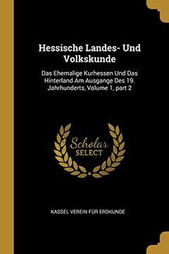 portada Hessische Landes- Und Volkskunde: Das Ehemalige Kurhessen Und Das Hinterland Am Ausgange Des 19. Jahrhunderts, Volume 1, Part 2 