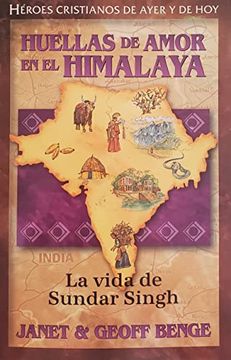 portada Sundar Singh  Huellas de Amor en el Himalaya: La Vida de Sundar Singh (Héroes Cristianos de Ayer y de Hoy)