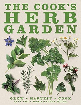 portada The Cook's Herb Garden: Grow, Harvest, Cook (en Inglés)