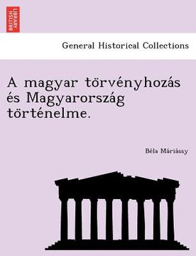 portada A Magyar to Rve Nyhoza S E S Magyarorsza G to Rte Nelme. (en Húngaro)
