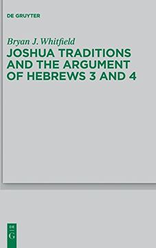 portada Joshua Traditions and the Argument of Hebrews 3 and 4 (Beihefte zur Zeitschrift für die Neutestamentliche Wissensch) (en Inglés)