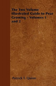 portada the two volume illustrated guide to pear growing - volumes 1 and 2 (en Inglés)