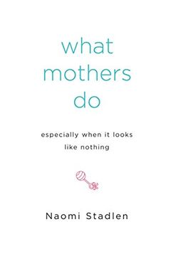 portada What Mothers do Especially When it Looks Like Nothing (in English)