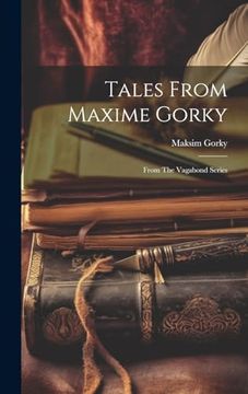 portada Tales From Maxime Gorky: From the Vagabond Series (en Inglés)