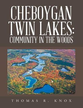 portada Cheboygan Twin Lakes: Community in the Woods (en Inglés)