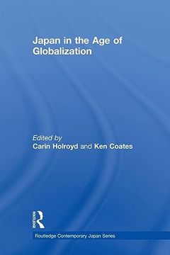 portada Japan in the age of Globalization (Routledge Contemporary Japan Series) (en Inglés)