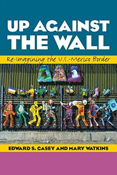 portada Up Against the Wall: Re-Imagining the U. S. -Mexico Border (Louann Atkins Temple Women & Culture) (en Inglés)