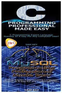 portada C Programming Professional Made Easy & MySQL Programming Professional Made Easy (en Inglés)