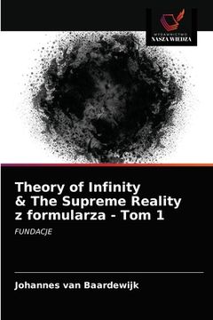 portada Theory of Infinity & The Supreme Reality z formularza - Tom 1 (en Polaco)