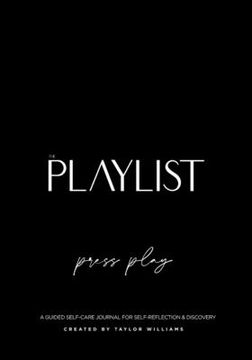 portada The Playlist: A Guided Self-Care Journal For Self-Reflection & Discovery (en Inglés)
