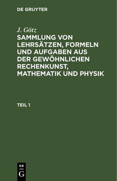 portada Sammlung von Lehrsätzen, Formeln und Aufgaben aus der Gewöhnlichen Rechenkunst, Mathematik und Physik (en Alemán)