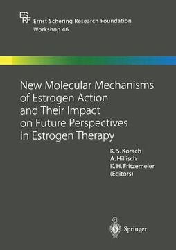 portada New Molecular Mechanisms of Estrogen Action and Their Impact on Future Perspectives in Estrogen Therapy (en Inglés)