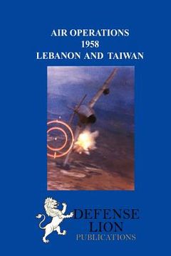 portada air operations 1958: lebanon and taiwan (in English)