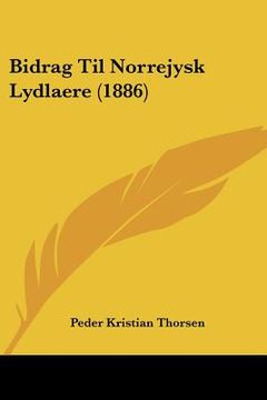 portada bidrag til norrejysk lydlaere (1886) (in English)