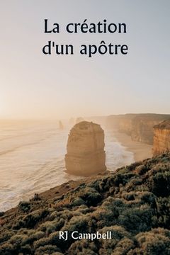 portada La création d'un apôtre (en Francés)