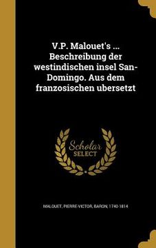 portada V.P. Malouet's ... Beschreibung der westindischen insel San-Domingo. Aus dem franzȯsischen u̇bersetzt (in German)