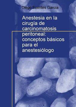 portada Anestesia en la Cirugía de Carcinomatosis Peritoneal: Conceptos Básicos Para el Anestesiólogo (in Spanish)