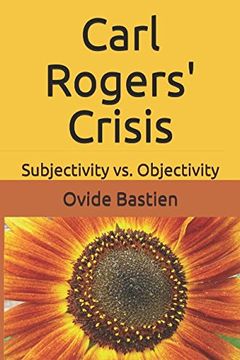 portada Carl Rogers' Crisis: Subjectivity vs. Objectivity (en Inglés)