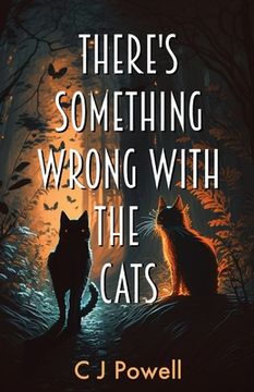 portada There's Something Wrong With The Cats: A zero-to-hero cozy sci-fi mystery (en Inglés)