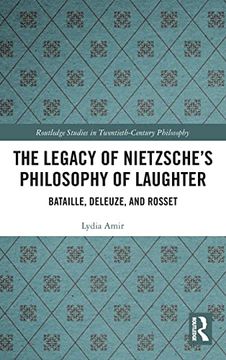 portada The Legacy of Nietzsche’S Philosophy of Laughter (Routledge Studies in Twentieth-Century Philosophy) 