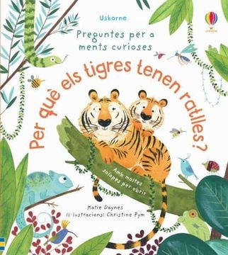 portada Per què els Tigres Tenen Ratlles? (Preguntes per a Ments Curioses) (in Catalá)