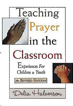 portada Teaching Prayer in the Classroom: Experiences for Children and Youth (en Inglés)