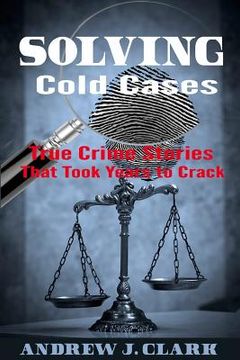 portada Solving Cold Cases: True Crime Stories that Took Years to Crack (in English)
