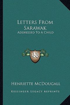portada letters from sarawak: addressed to a child (en Inglés)