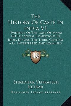 portada the history of caste in india v1: evidence of the laws of manu on the social conditions in india during the third century a.d., interpreted and examin