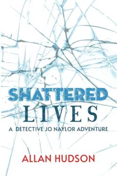 portada Shattered Lives: A jo Naylor Adventure (en Inglés)