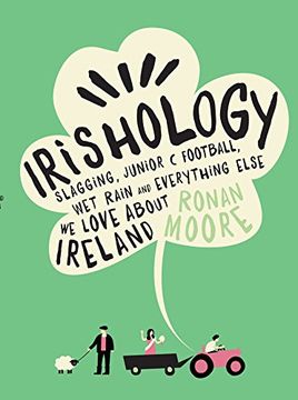 portada Irishology: Slagging, Junior C Football, Wet Rain and everything else we love about Ireland