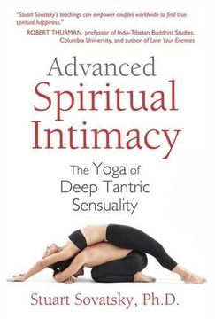 portada Advanced Spiritual Intimacy: The Yoga of Deep Tantric Sensuality (in English)