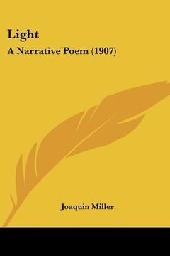 portada light: a narrative poem (1907) (in English)