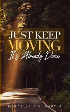 portada Just Keep Moving, It's Already Done (en Inglés)